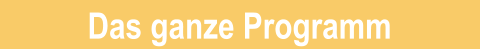 Das ganze Programm